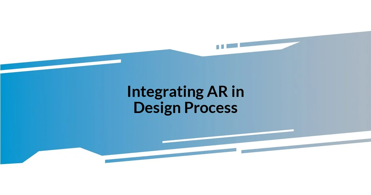 Integrating AR in Design Process