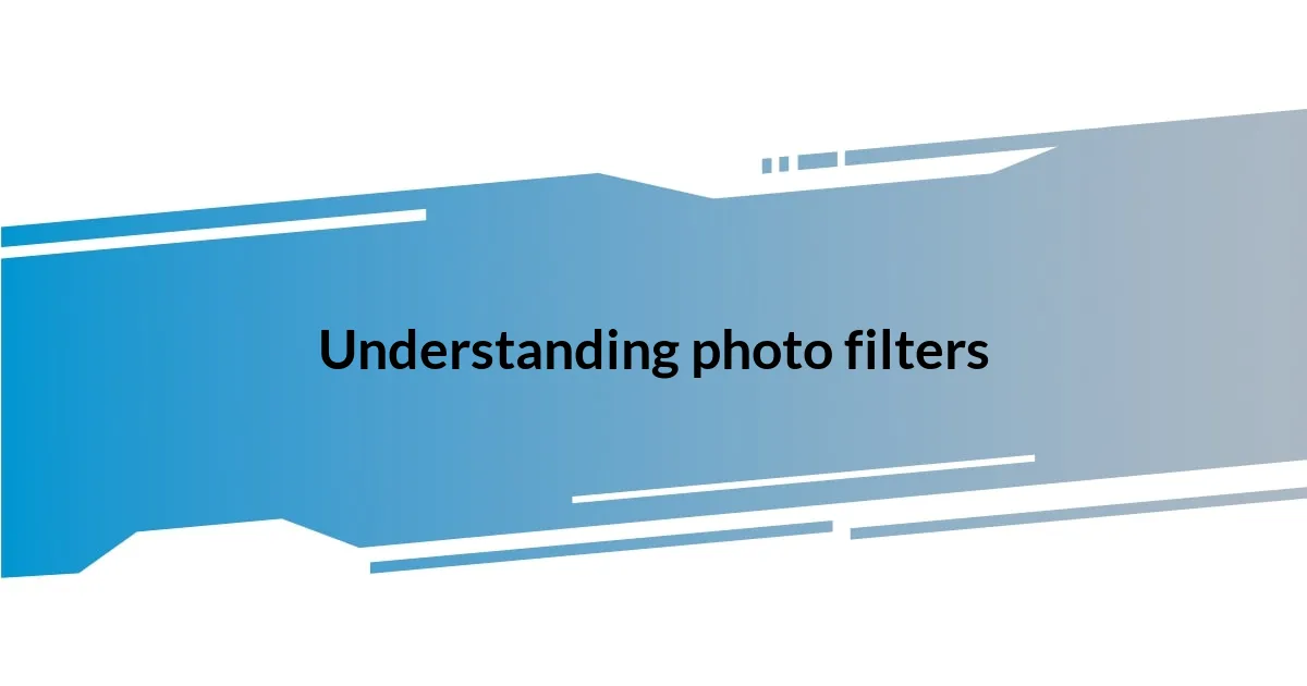 Understanding photo filters