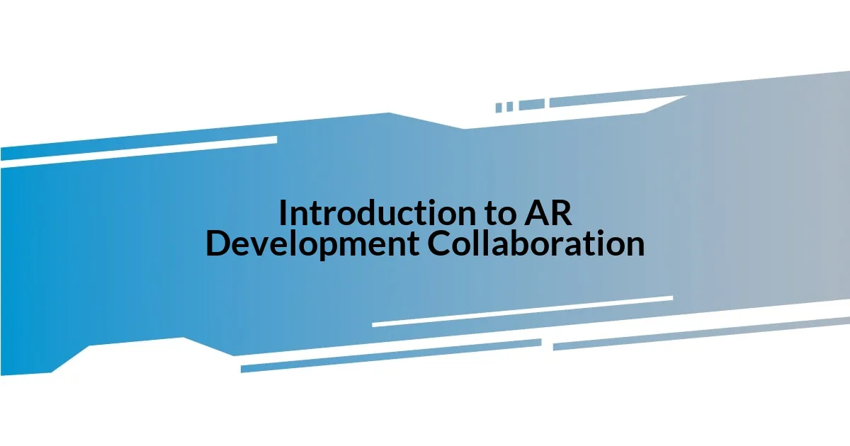 Introduction to AR Development Collaboration