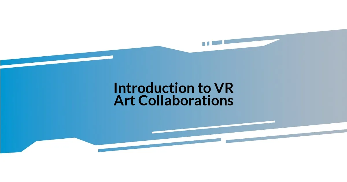 Introduction to VR Art Collaborations