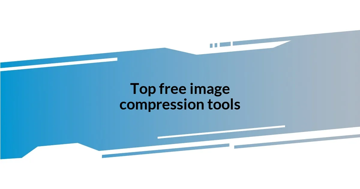 Top free image compression tools