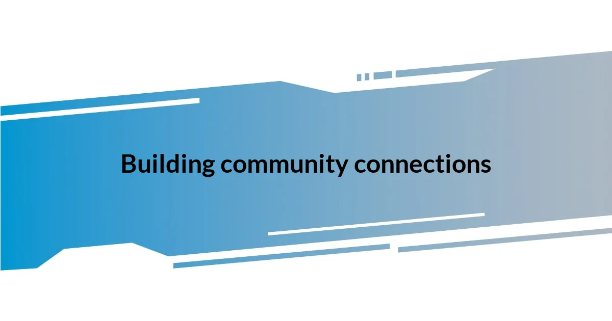 Building community connections
